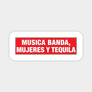 Musica Banda, Mujeres Y Tequila Magnet