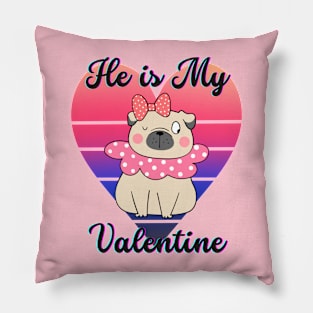 Valentine Gift He is My Valentine Pillow