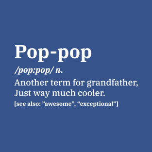 Pop-Pop Definition for Grandpa T-Shirt