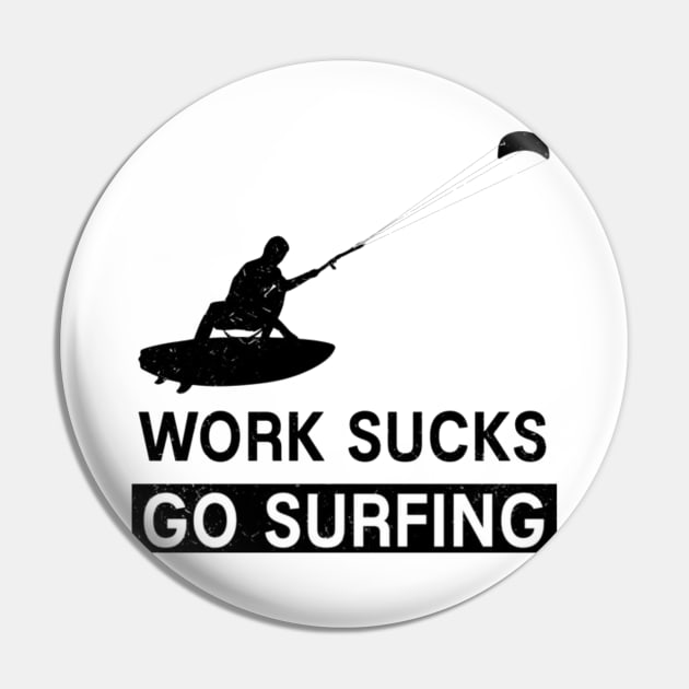 work sucks go surfing Pin by RalphWalteR