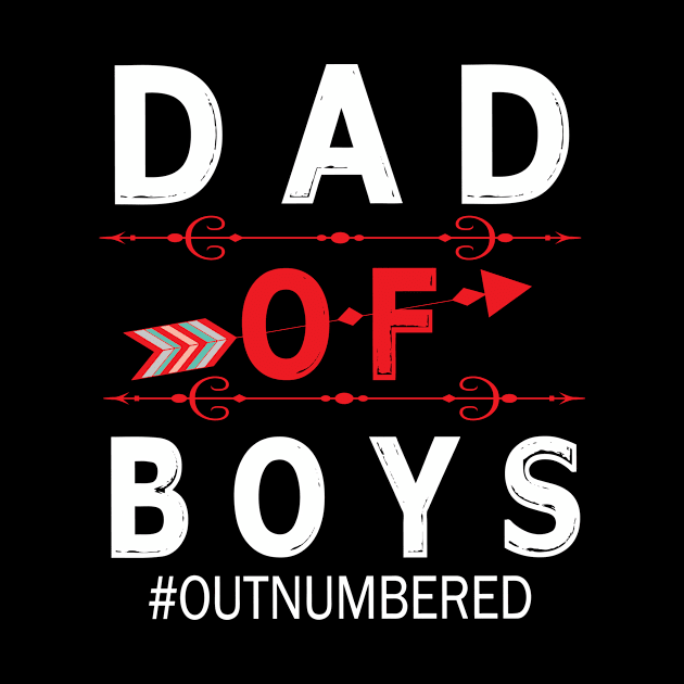 Dad Of Boys Out Numbered Happy Father Parent Summer Vacation July 4th Independence Day by DainaMotteut