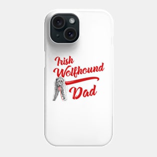 Irish Wolfhound Dad! Especially for Irish Wolfhound owners! Phone Case