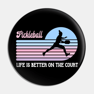 Pickleball Life Is Better On The Court Retro Silhouette Pin