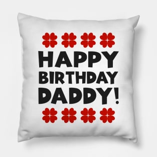 Happy Birthday Daddy Pillow