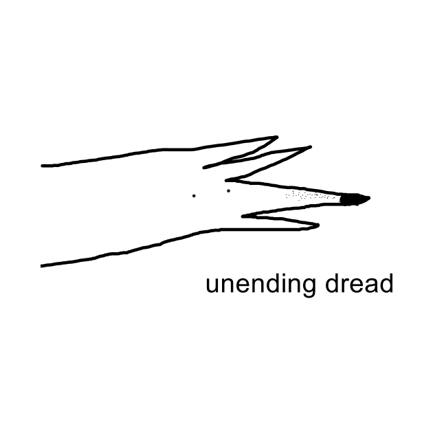 Unending Dread by VariousGarbage