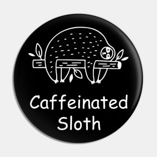 Caffeinated Sloth Pin