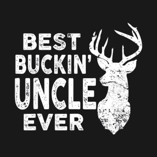 Best Buckin Uncle Ever Shirt Deer Hunting T-Shirt