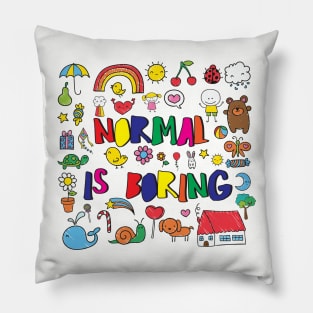 Normal is Boring Pillow