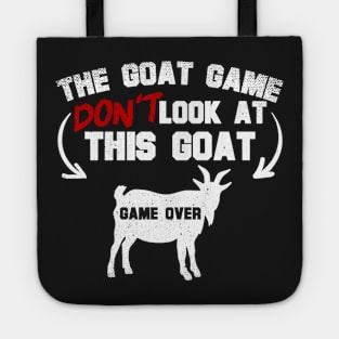 The Goat Game Don't Look At This Goat Tote