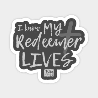 I know my Redeemer lives Magnet