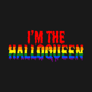 I'm The Halloqueen - LGBT Halloween Pride Party Costume T-Shirt