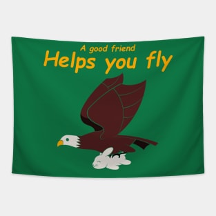 A Good Friend Helps You Fly Tapestry