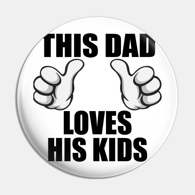 This Dad Loves His Kids Pin by CafePretzel