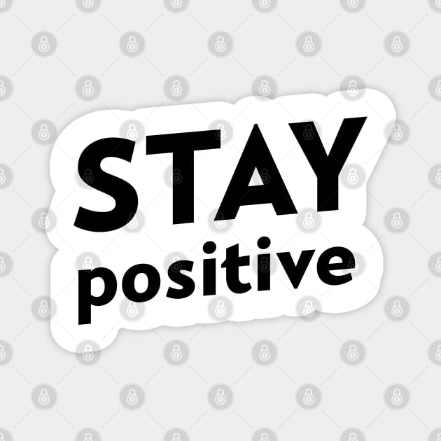 STAY POSITIVE Magnet by Relaxing Positive Vibe