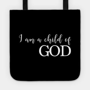 "I am a Child of God" christian quote Tote