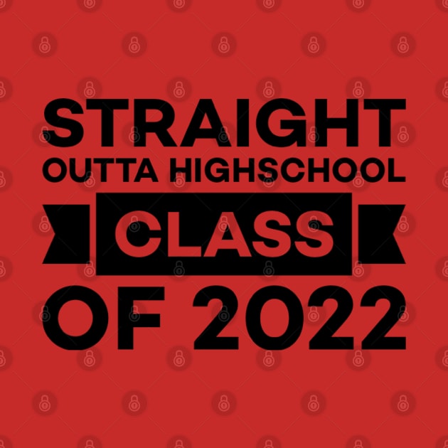 STRAIGHT OUTTA HIGH SCHOOL Class Of 2022 by Alennomacomicart