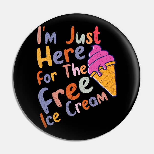 I'm Just Here For The Free Ice Cream Funny Cruise Pin by Mr.Speak