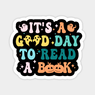 It's Good A Day To Read Book Funny Reading Teacher Halloween T-Shirt Magnet