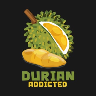 Durian Addicted T-Shirt