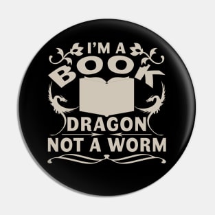 I'm a Book Dragon Not a Worm Funny Book Reading Gift Pin