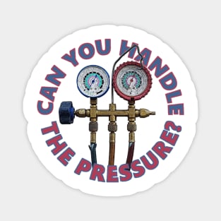 Can You Handle the Pressure? Magnet