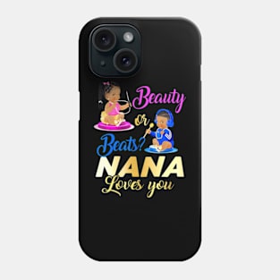 Cute Beauty Or Beat Nana Loves You - Gender Reveal Party Phone Case