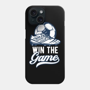 Win The Game Soccer Shoe Sports Fan Footballer Phone Case