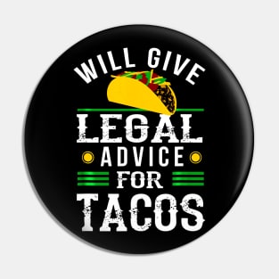 Will Give Legal Advice for Tacos Shirt Funny Lawyer Gift Pin