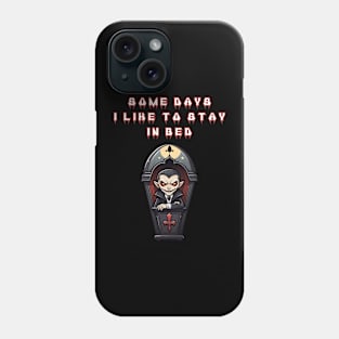 Some Days I Like To Stay In Bed Phone Case