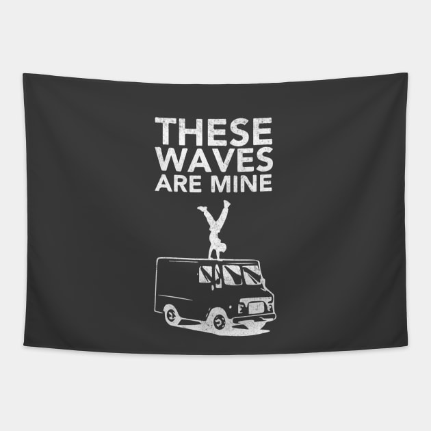 These waves are mine Tapestry by BodinStreet