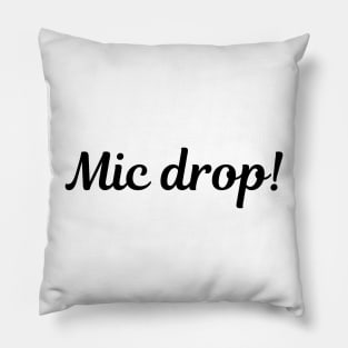 Mic drop! Pillow