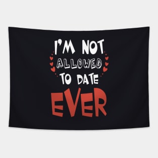 Im Not Allowed To Date Ever Wife Tapestry