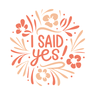 I said yes - Engagement Announcement T-Shirt