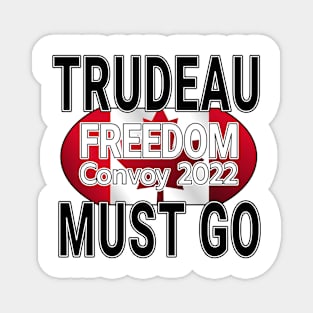 TRUDEAU MUST GO - TRUCK TRUDEAU FREEDOM CONVOY - TRUCKERS FOR FREEDOM - SAVE CANADA FREEDOM CONVOY 2022 TRUCKERS Magnet