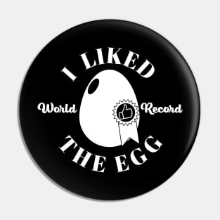 I Liked The Egg (White Version) Pin