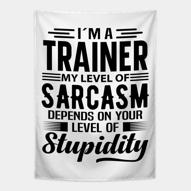 I'm A Trainer Tapestry by Stay Weird