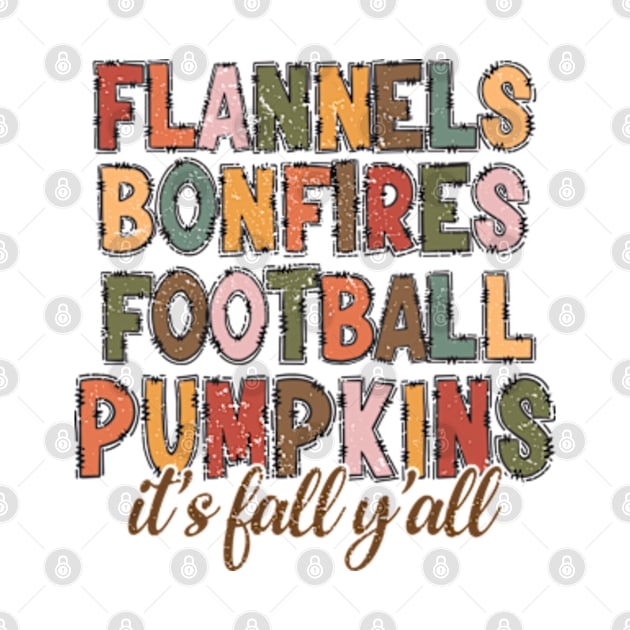 It's Fall Y'all Flannels Bonfires Football Pumpkins by JanaeLarson