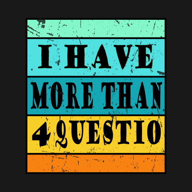 I Have More Than Four Questions Shirt Passover Kids by KRMOSH