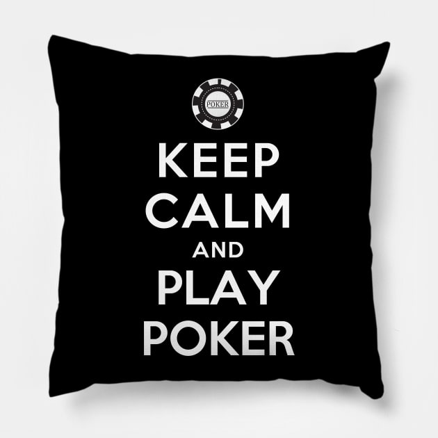 Keep Calm and Play Poker Pillow by YiannisTees