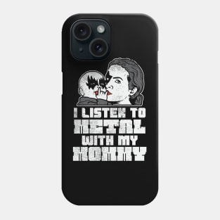 I Listen To Metal With My Mommy Phone Case