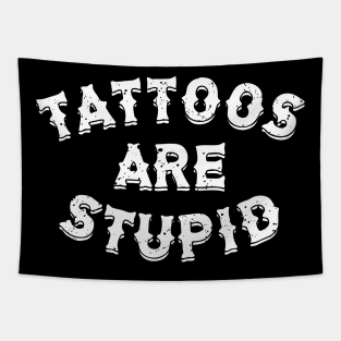 Tattoos Are Stupid Sarcastic Ink Addict Tattooed Tapestry