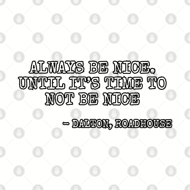 Always be nice... by Among the Leaves Apparel