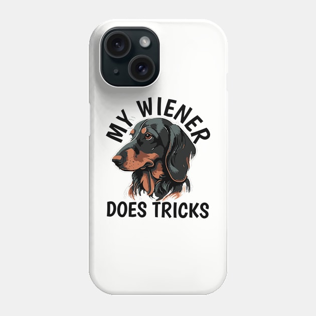 My Wiener Dog Does Tricks Phone Case by Shirts by Jamie