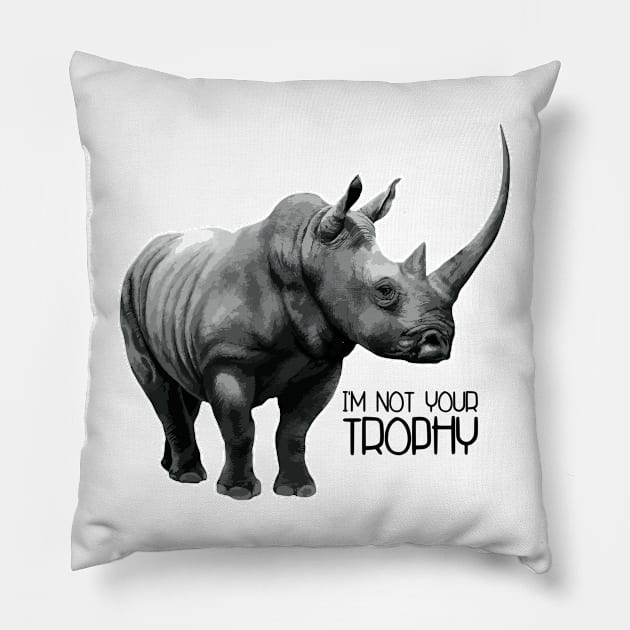 'I'm Not Your Trophy' Animal Conservation Shirt Pillow by ourwackyhome