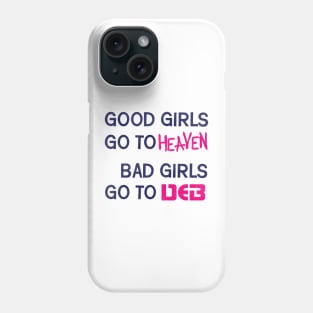 Bad Girls Go To DEB Phone Case