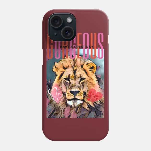 GORGEOUS, Have a Great Day (Lion valentine) Phone Case by PersianFMts