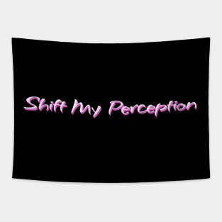 Shift My Perception in Pink 3D Text Tapestry