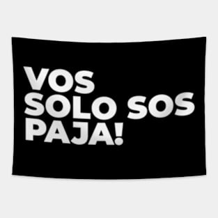 Vos Solo Sos Paja El Salvador Salvadoran Slang Lingo Tapestry