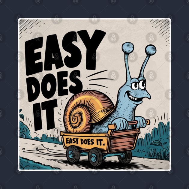 Snail in A Cart With Text Easy Does It by SOS@ddicted