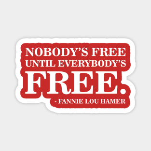 Nobody's Free Until Everybody's Free | Fannie Lou Hamer | Civil Rights Magnet